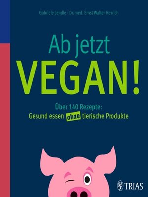 cover image of Ab jetzt vegan!